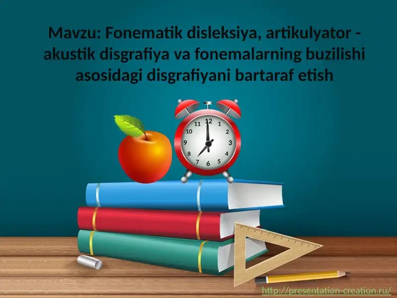 Fonematikdisleksiya, artikulyator - akustik disgrafiya va fonemalarning buzilishi asosidagi disgrafiyani bartarafetish