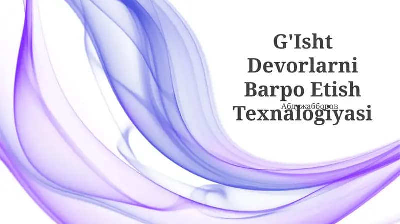 G'Isht Devorlarni Barpo Etish Texnologiyasi