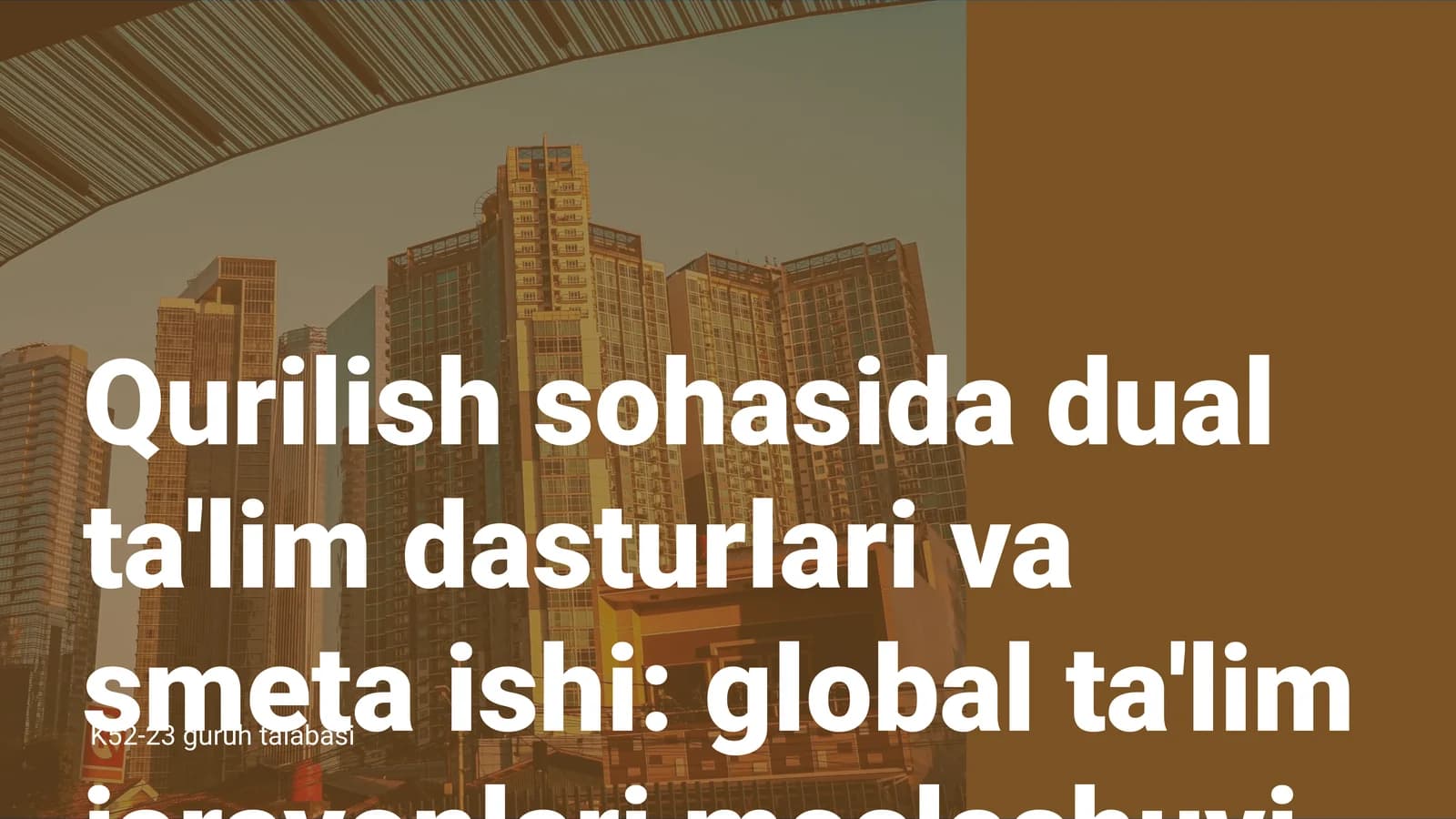 Qurilish sohasida dual ta'lim dasturlari va smeta ishi: global ta'lim jarayonlari moslashuvi