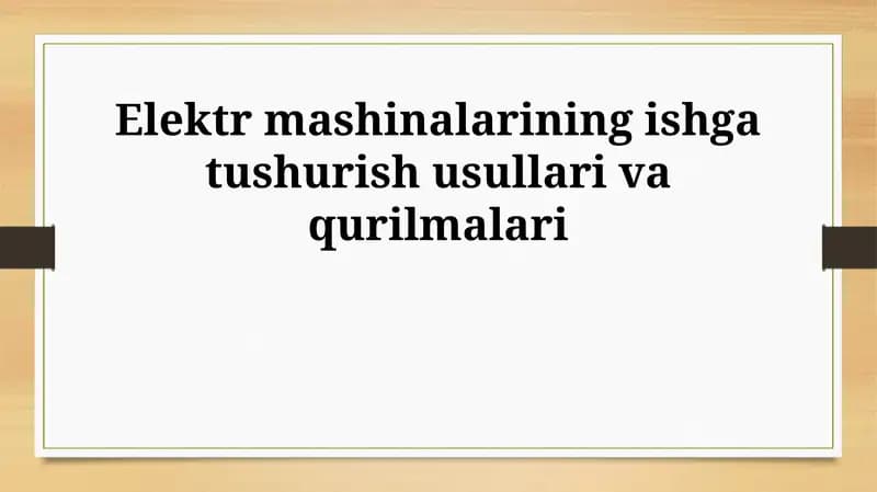 Elektr mashinalarining ishga tushurish usullari va qurilmalari