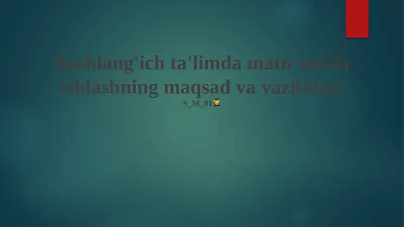 Boshlang'ich ta'limda matn ustida ishlashning maqsad va vazifalari