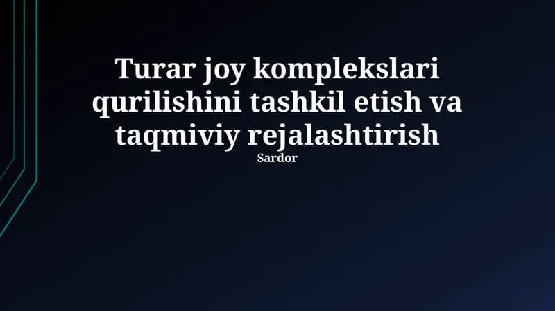 Turar joy komplekslari qurilishini tashkil etish va taqmiviy rejalashtirish
