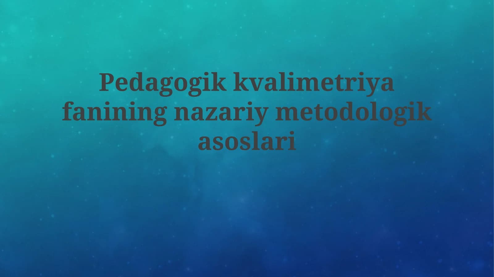 Pedagogikkvalimetriyafaniningnazariymetodologikasoslari