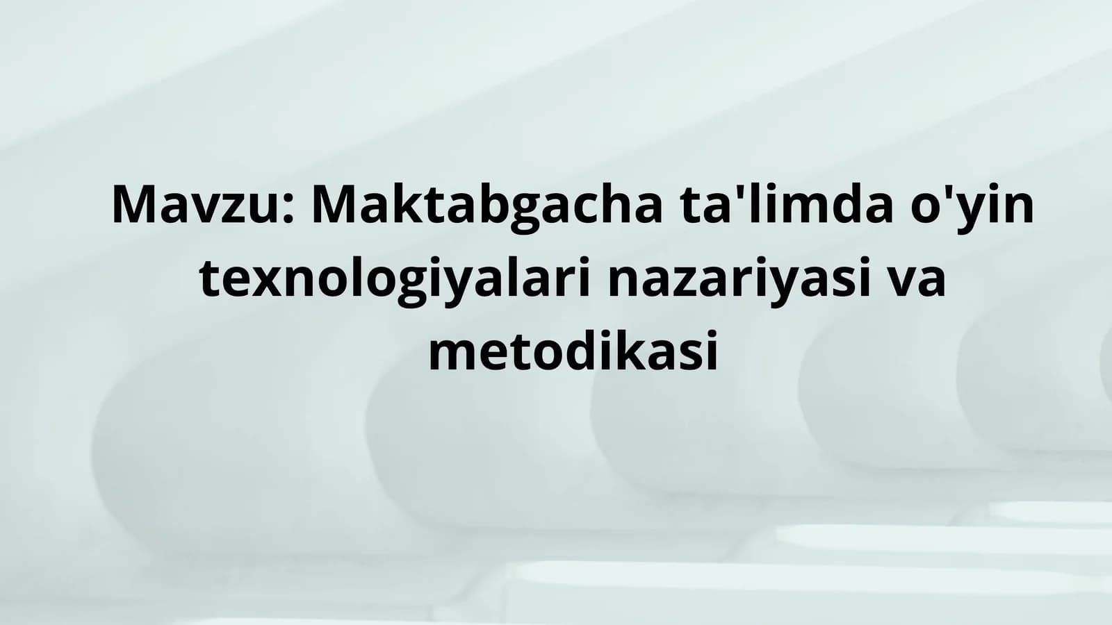 Maktabgacha ta'limda o'yin texnologiyalari nazariyasi va metodikasi