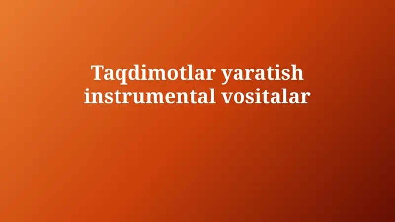 Taqdimotlaryaratishinstrumentalvositalar