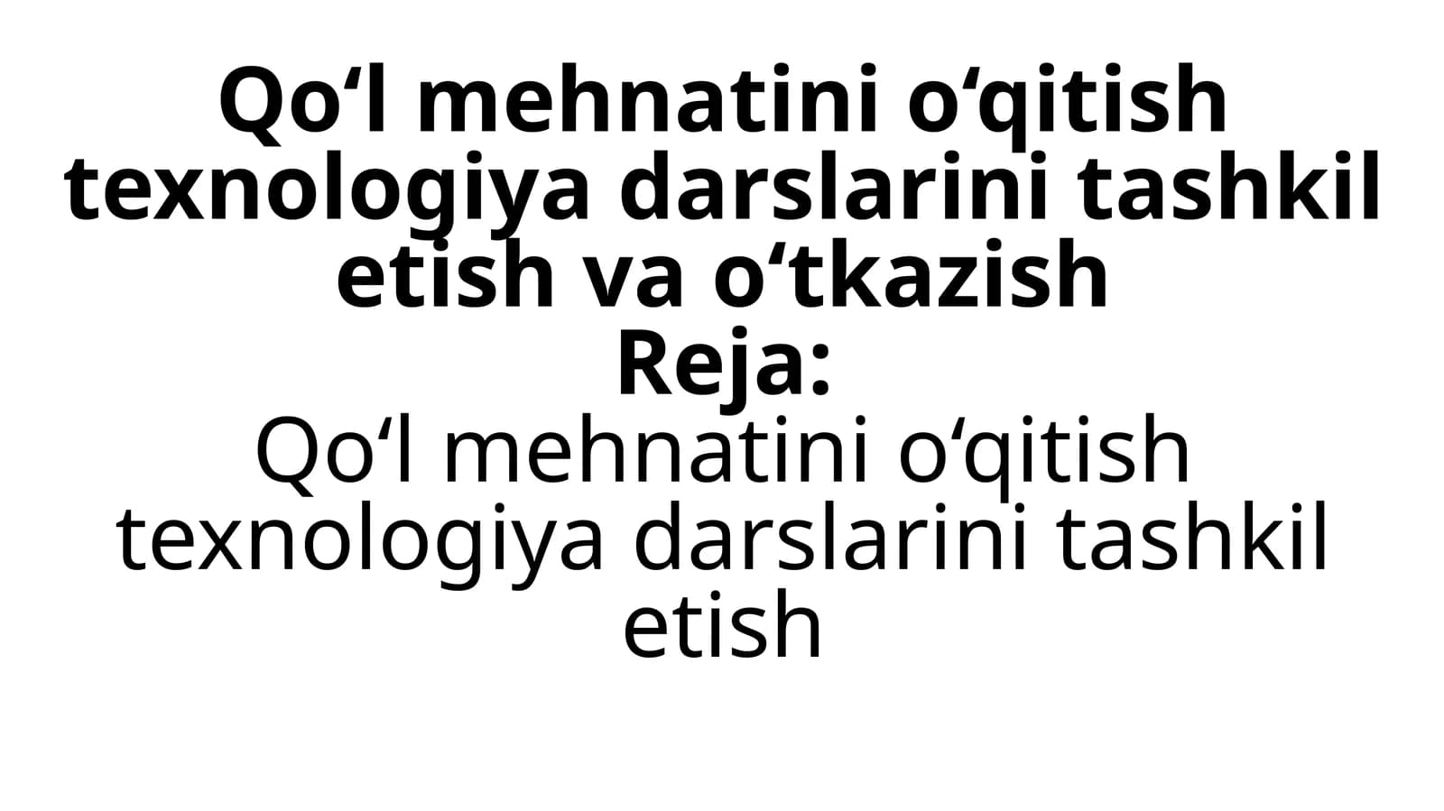 Qo‘lmehnatini o‘qitish texnologiyasi darslarini tashkil etish