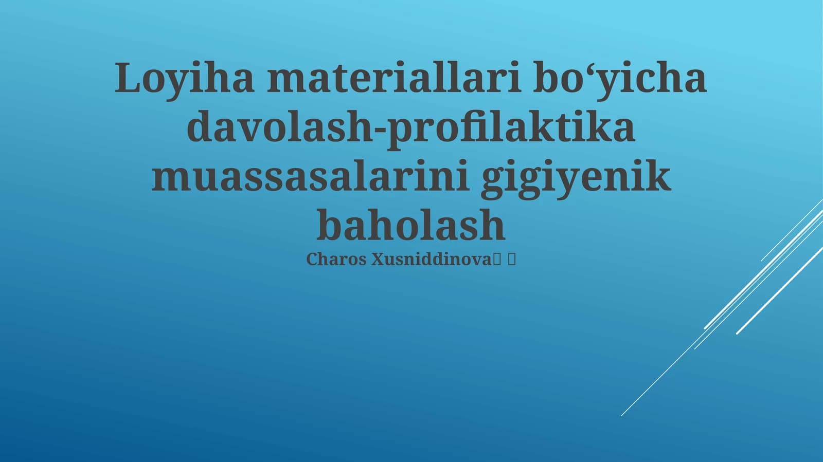 Loyiha materiallari boʻyicha davolash-profilaktika muassasalarini gigiyenik baholash
