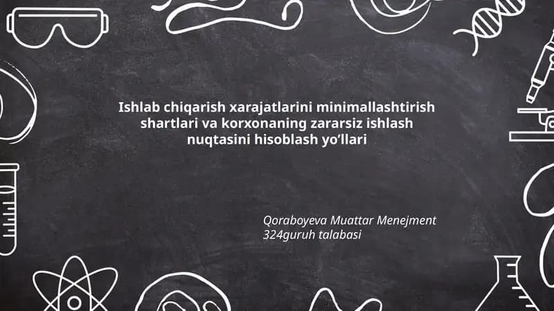 Ishlab chiqarish xarajatlarini minimallashtirish shartlari va korxonaning zararsiz ishlash nuqtasini hisoblash yo’llari