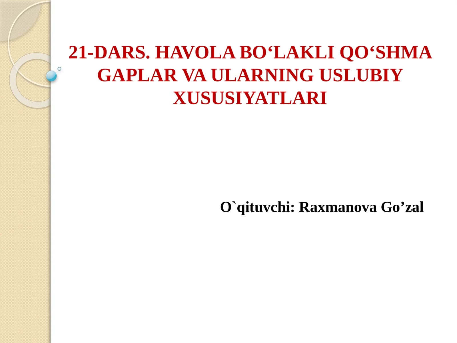 21-DARS. HAVOLA BO‘LAKLI QO‘SHMA GAPLAR VA ULARNING USLUBIY XUSUSIYATLARI