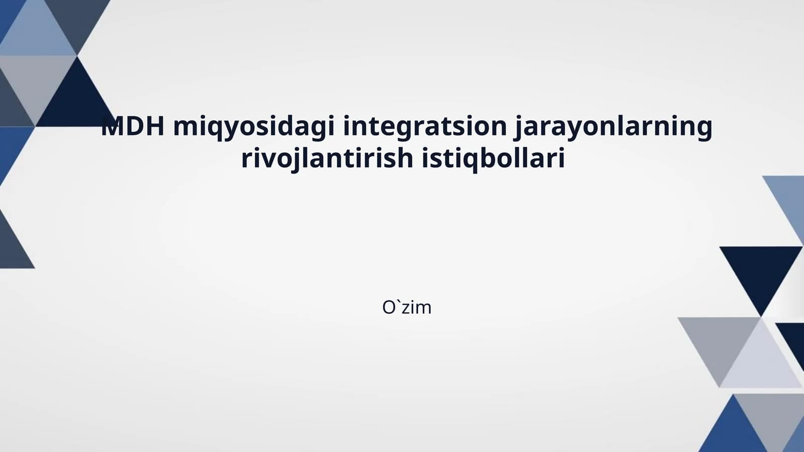 MDH miqyosidagi integratsion jarayonlarning rivojlantirish istiqbollari