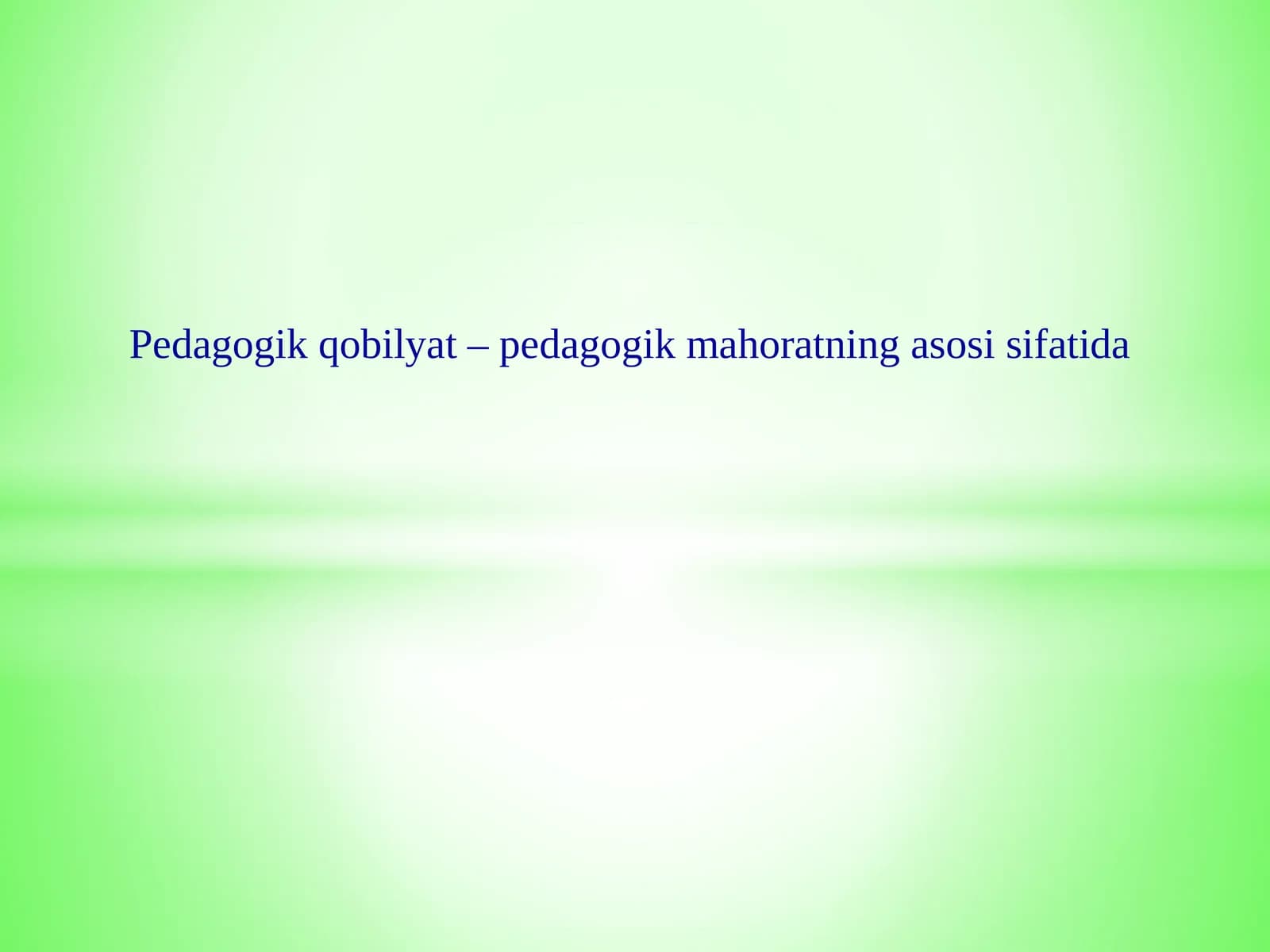 Pedagogik qobilyat – pedagogik mahoratning asosi sifatida