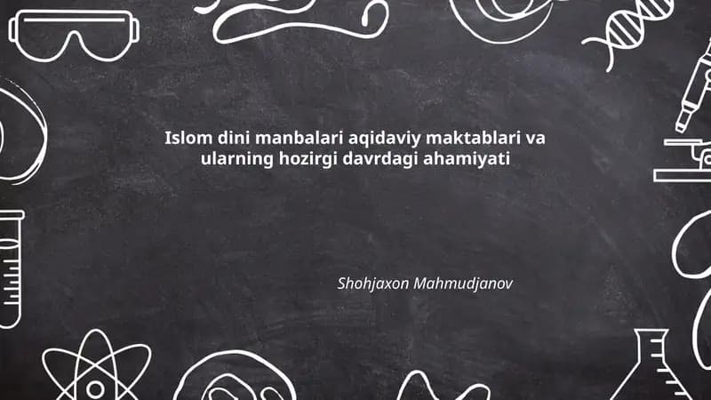 Islom dini manbalari aqidaviy maktablari va ularning hozirgi davrdagi ahamiyati