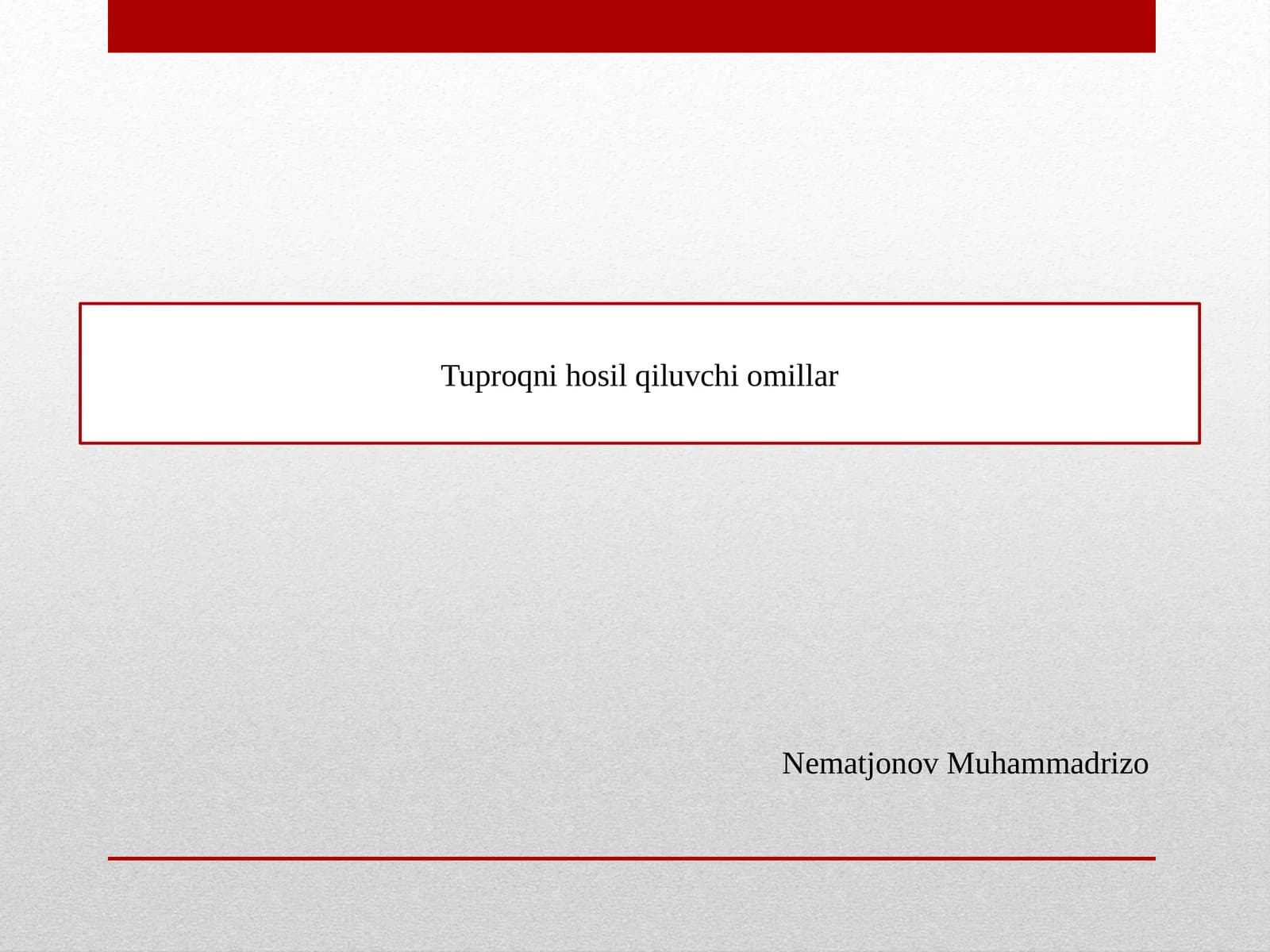 Tuproqni hosil qiluvchi omillar
