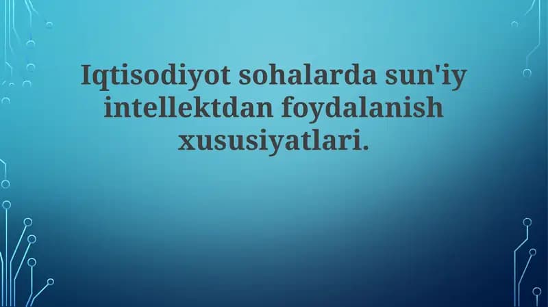 Iqtisodiyot sohalarda sun'iy intellektdan foydalanish xususiyatlari