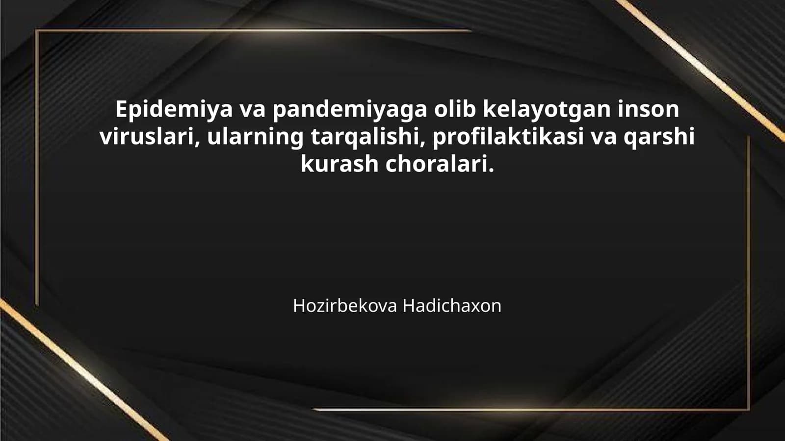 Epidemiya va pandemiyaga olib kelayotgan inson viruslari, ularning tarqalishi, profilaktikasi va qarshi kurash choralari.