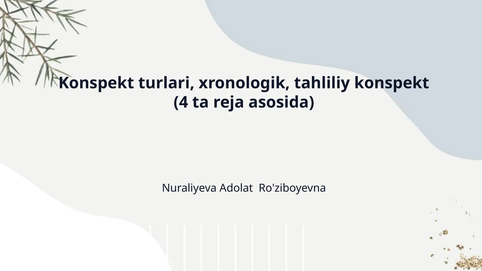 Konspekt turlari, xronologik, tahliliy konspekt (4 ta reja asosida)