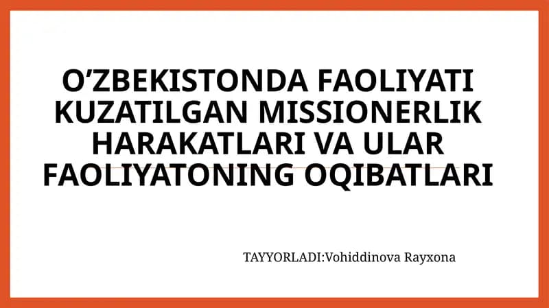 O’zbekistonda faoliyati kuzatilgan missionerlik harakatlari va ular faoliyatining oqibatlari