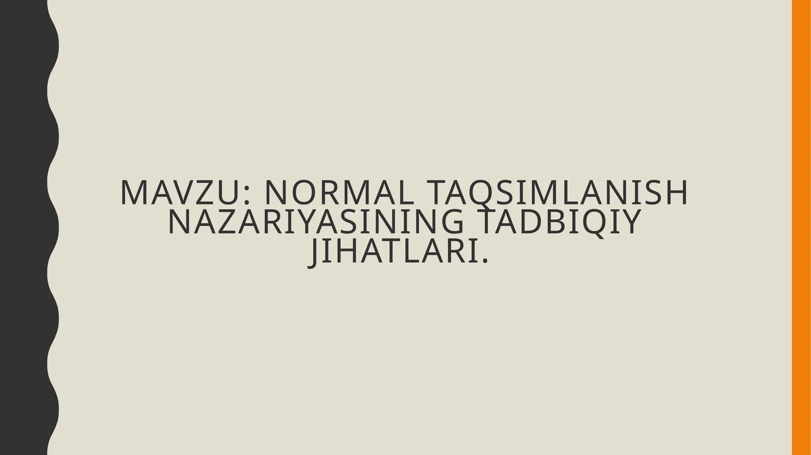 Normal taqsimlanish nazariyasining tadbiqiy jihatlari.