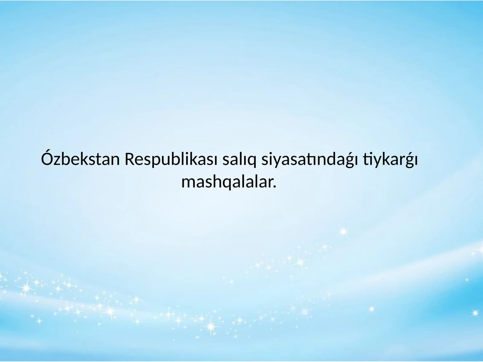 Ózbekstan Respublikası salıq siyasatındaǵı tiykarǵı  mashqalalar.