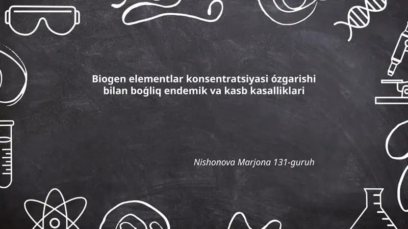 Biogen elementlar konstsentratsiyasi o'zgarishi bilan bo'g'liq endemik va kasb kasalliklari Nishonova Marjona 131-guruh