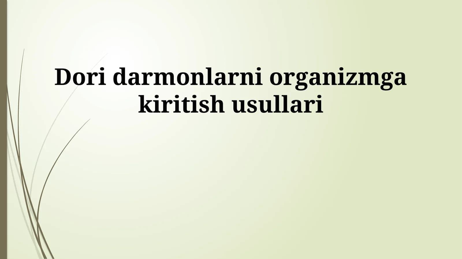 Dori darmonlarni organizmga kiritish usullari
