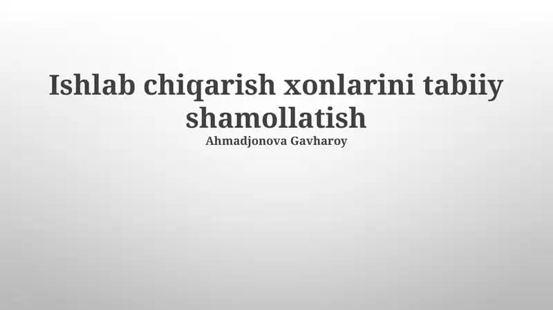 Ishlab chiqarish xonlarini tabiiy shamollatish