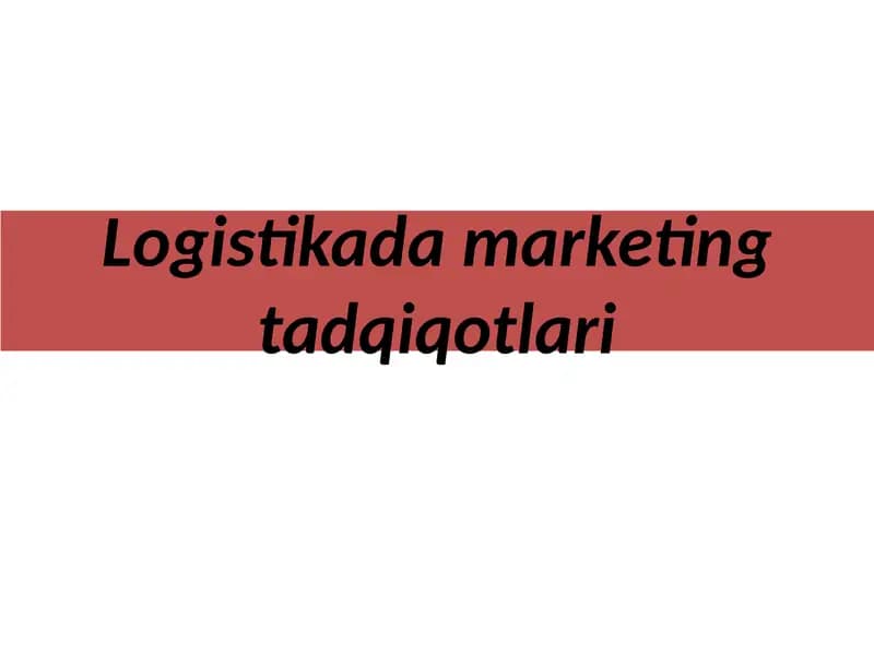 Logistika va marketing tadqiqotlari