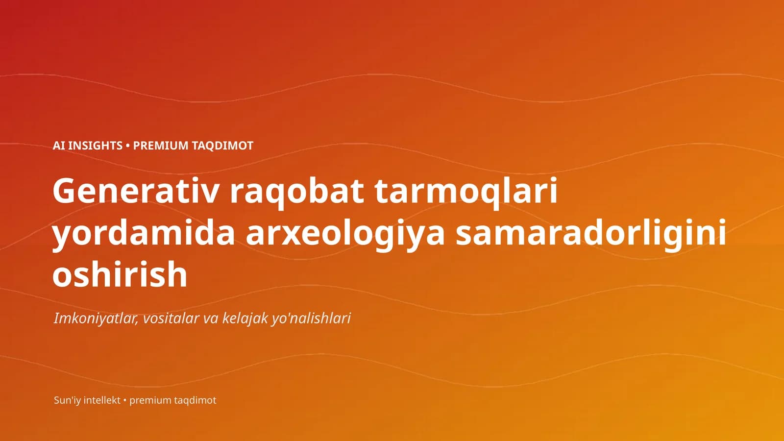 Generativ raqobat tarmoqlari yordamida arxeologiya samaradorligini oshirish