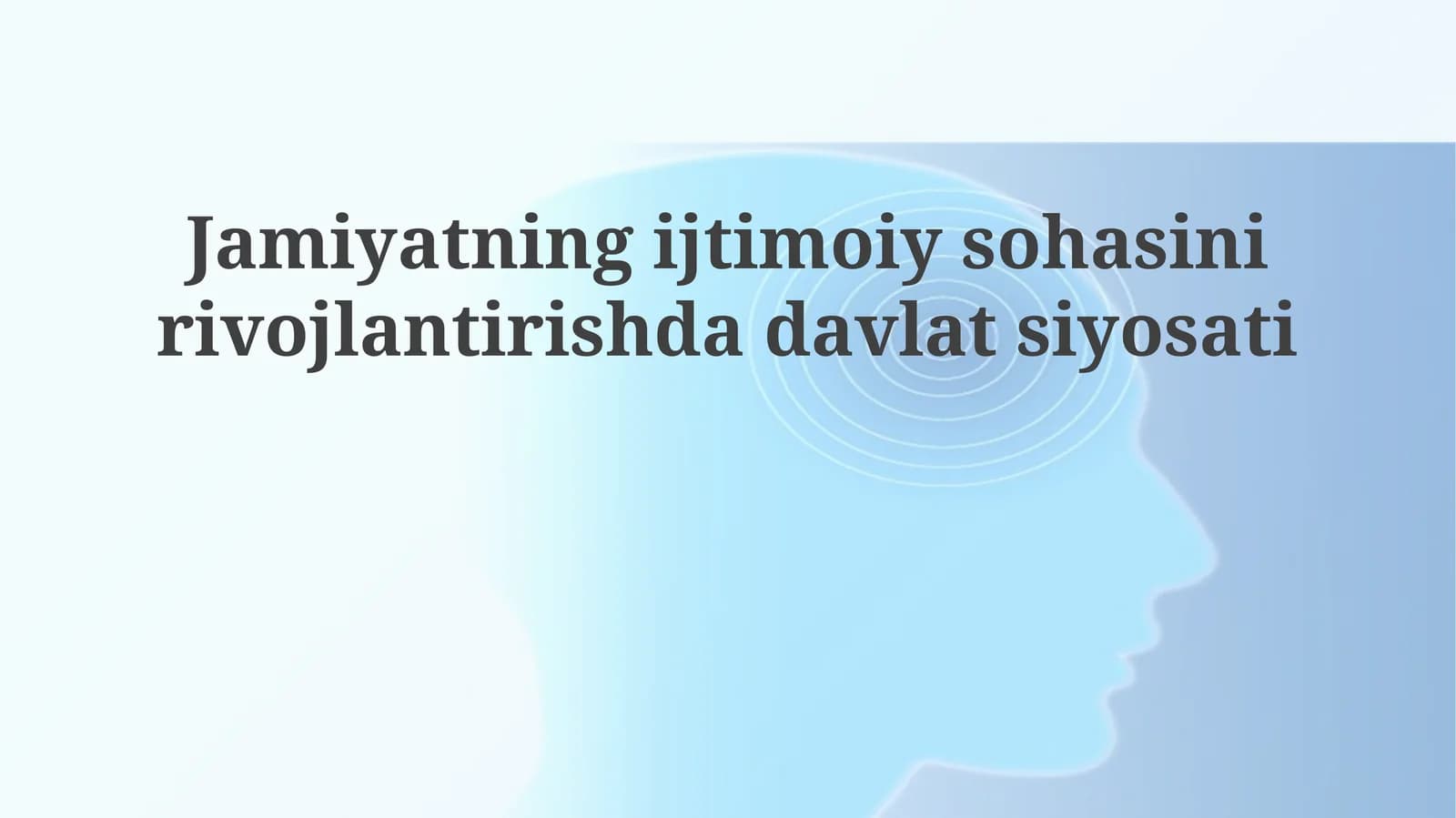 Jamiyatning ijtimoiy sohasini rivojlantirishda davlat siyosati