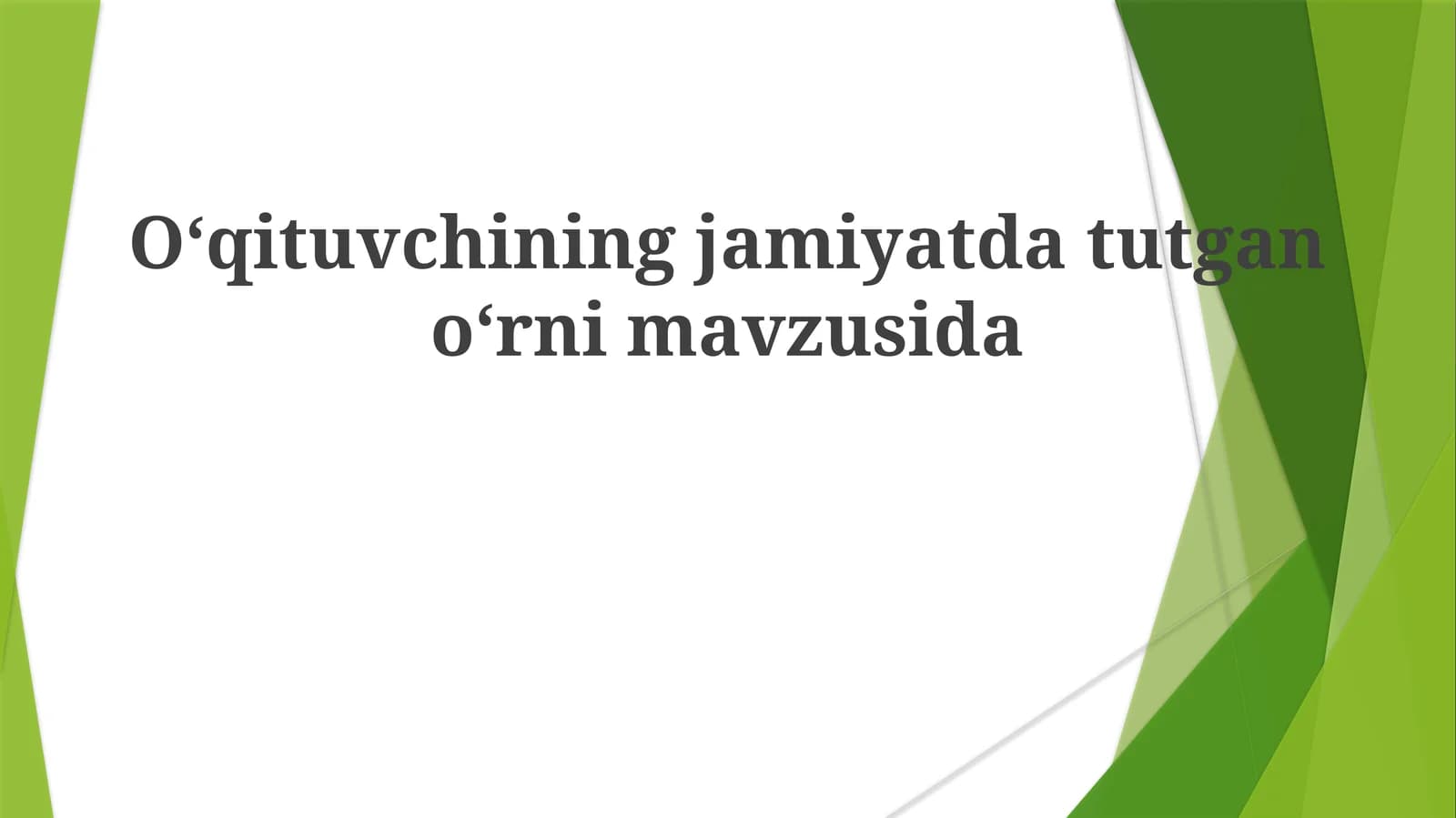 Oʻqituvchining jamiyatdagi oʻrni