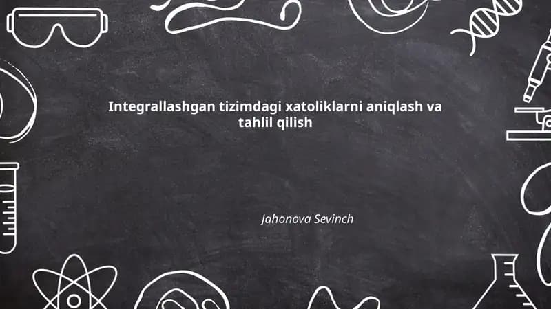Integrallashgan tizimdagi xatoliklarni aniqlash va tahlil qilish