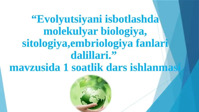 Evolyutsiyani isbotlashda molekulyar biologiya, sitologiya,embriologiya fanlari dalillari