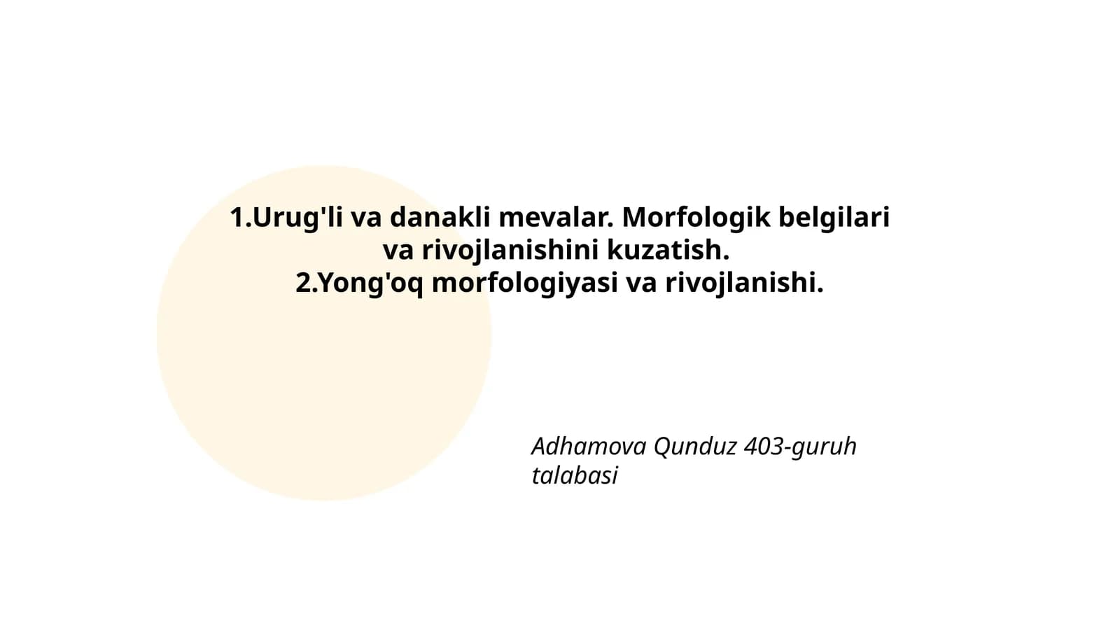 Urug'li va danakli mevalar. Morfologik belgilari va rivojlanishini kuzatish
