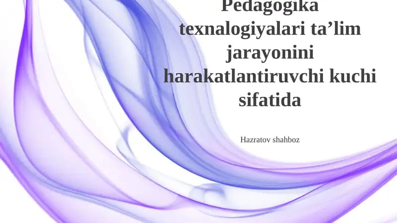 Pedagogik Texnologiyalarning Ta'lim Sifatini Yaxshilashdagi Rol