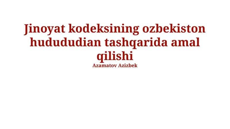 Oʻzbekiston Respublikasi Jinoyat Kodeksining Hududdan Tashqarida Qoʻllanilishi