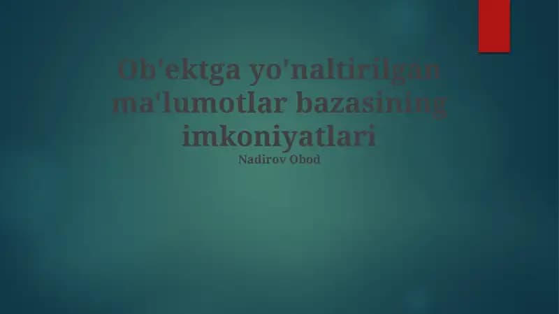 Ob'ektga yo'naltirilgan ma'lumotlar bazasining imkoniyatlari