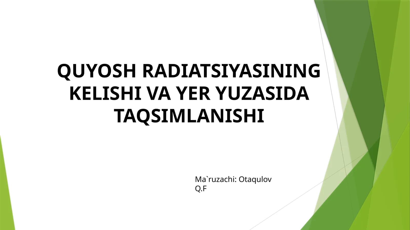 QUYOSH RADIATSIYASINING KELISHI VA YER YUZASIDA TAQSIMLANISHI