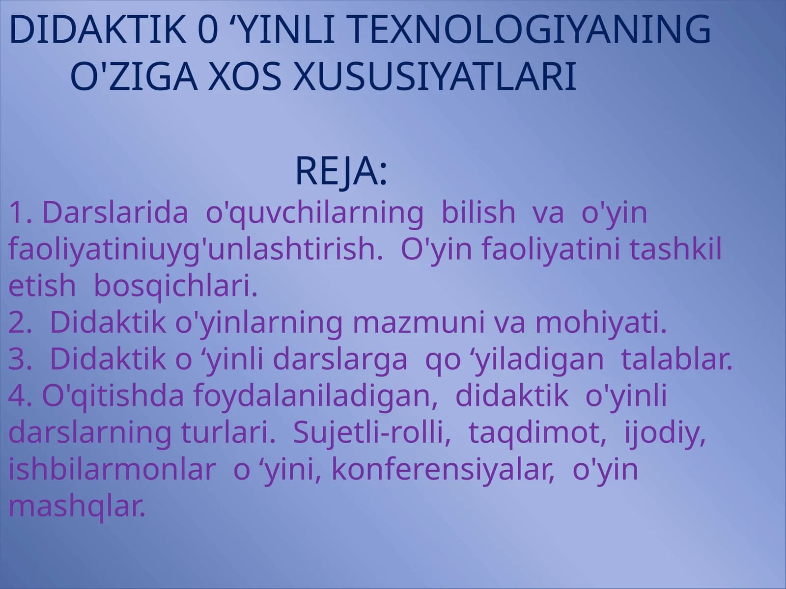 DIDAKTIK 0 ‘YINLI TEXNOLOGIYANING O'ZIGA XOS XUSUSIYATLARI