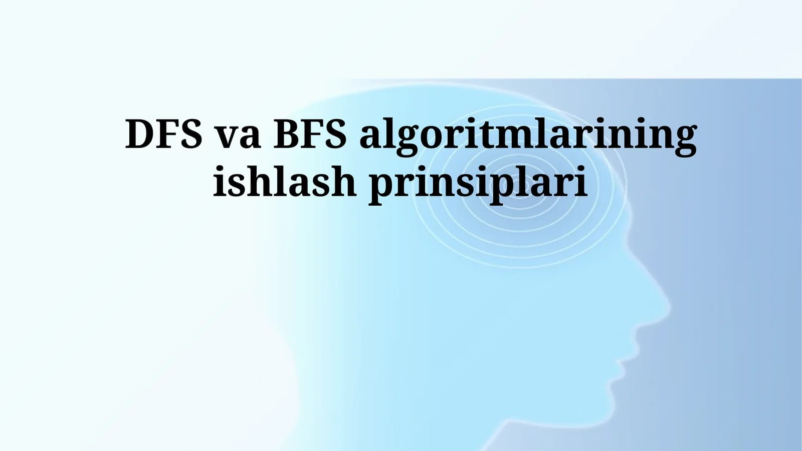 DFS va BFS algoritmlarining ishlash prinsiplari