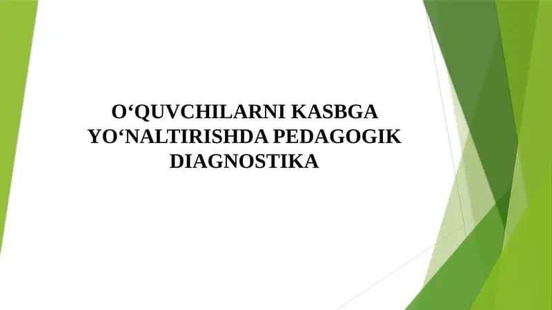 O‘QUVCHILARNI KASBGA YO‘NALTIRISHDA PEDAGOGIK DIAGNOSTIKA
