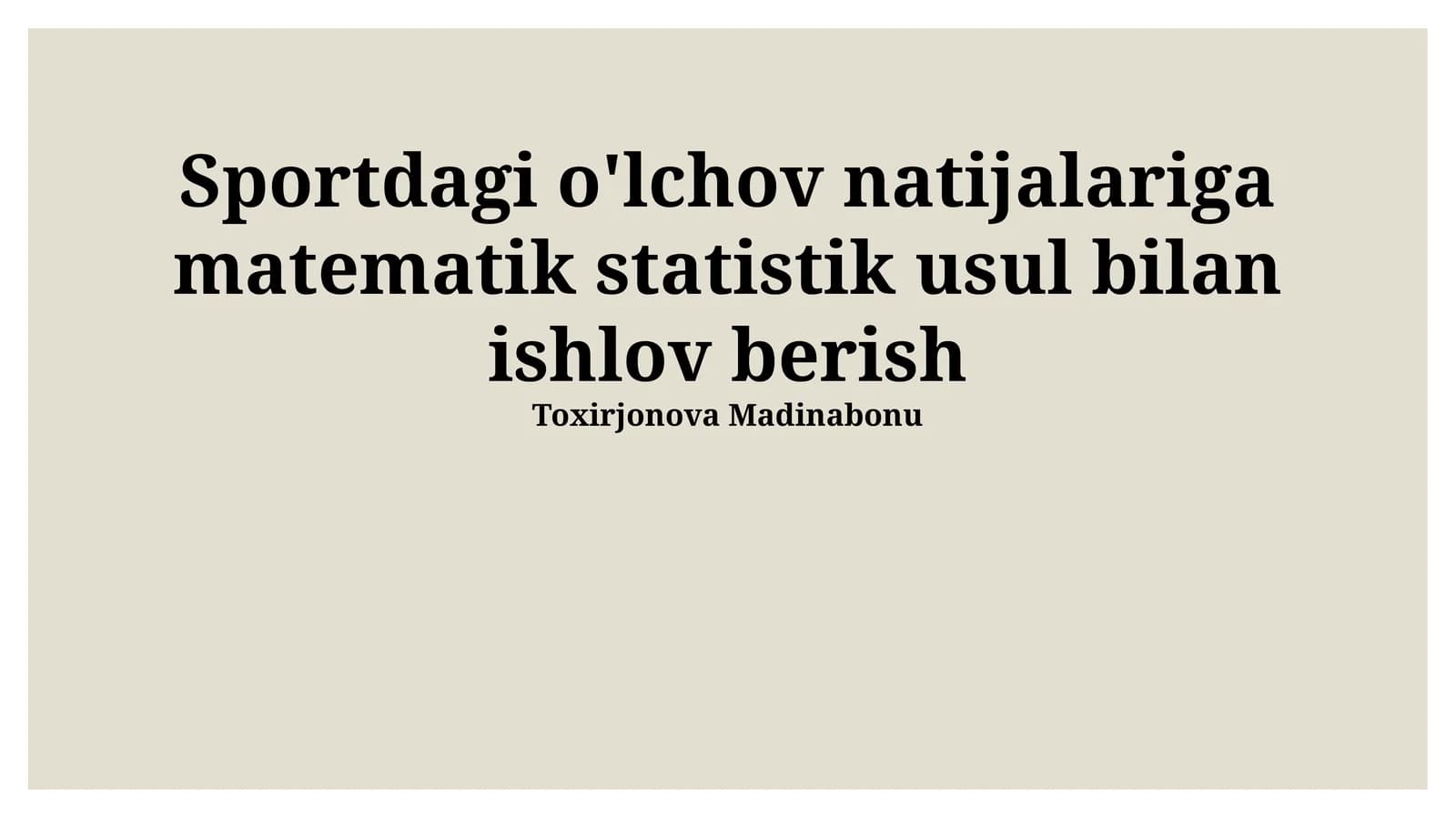 Sportdagi o'lchov natijalariga matematik statistik usul bilan ishlov berish