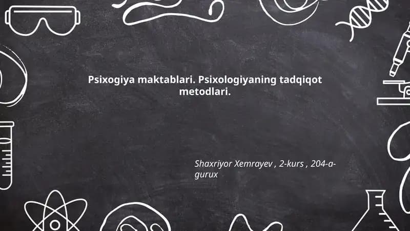 Psixogiya maktablari. Psixologiyaning tadqiqot metodlari