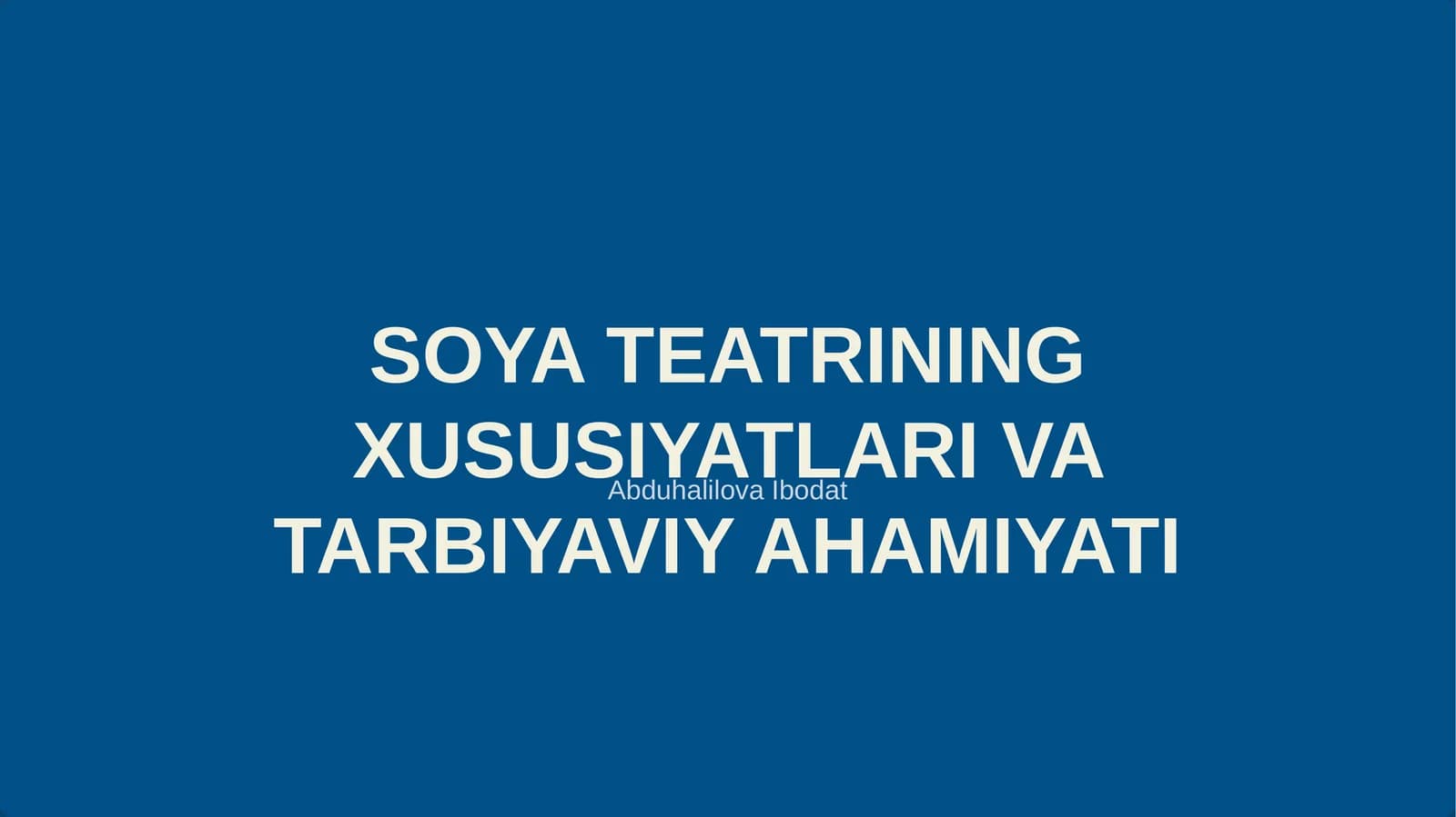 SOYA TEATRINING XUSUSIYATLARI VA TARBIYAVIY AHAMIYATI