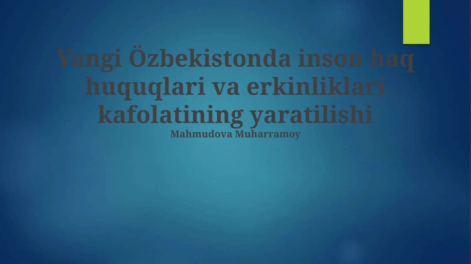 Yangi Özbekistonda inson haq huquqlari va erkinliklari kafolatining yaratilishi