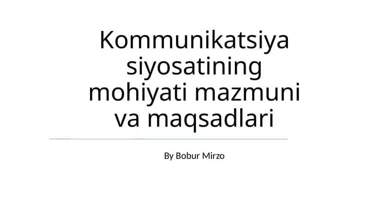 Kommunikatsiya siyosatining mohiyati mazmuni va maqsadlari