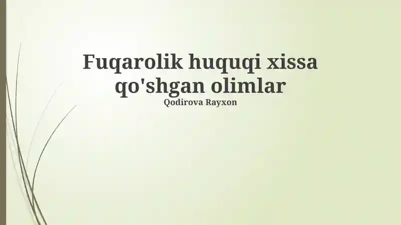 Fuqarolik huquqi xissa qo'shgan olimlar