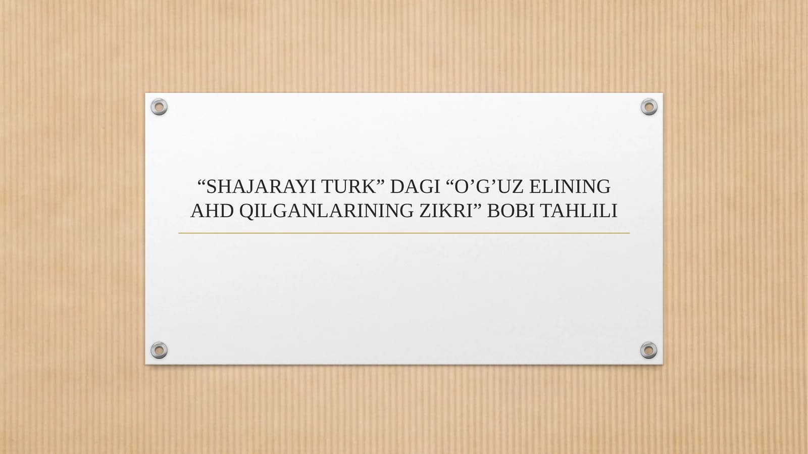 “SHAJARAYI TURK” DAGI “O’G’UZ ELINING AHD QILGANLARINING ZIKRI” BOBI TAHLILI