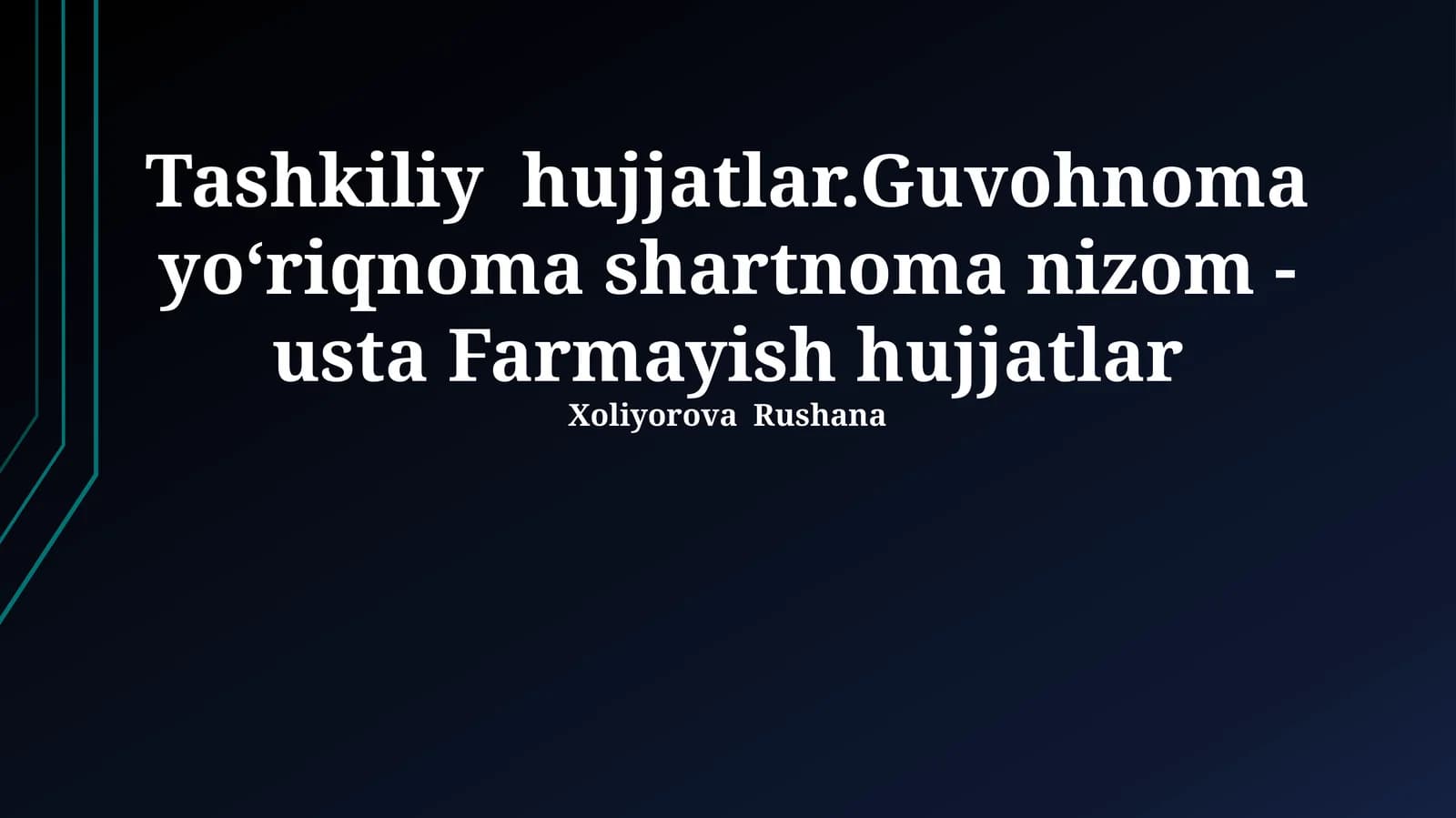 Tashkiliy hujjatlar.Guvohnoma yo‘riqnoma shartnoma nizom - usta Farmayish hujjatlar