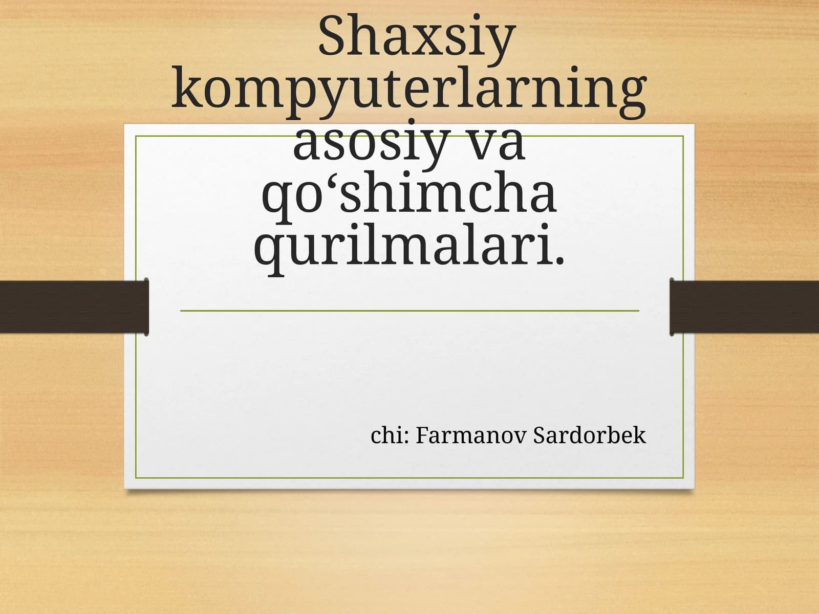 Shaxsiy kompyuterlarning asosiy va qo‘shimcha qurilmalari