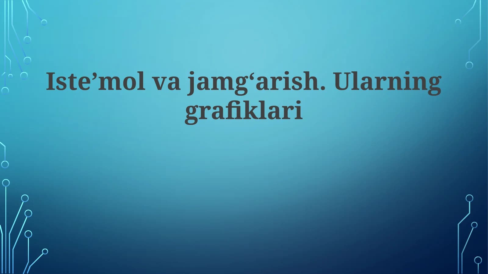 Isteʼmolvajamgʻarish.Ularninggrafiklari